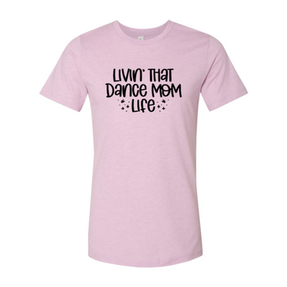 Livin That Dance Mom Life Shirt