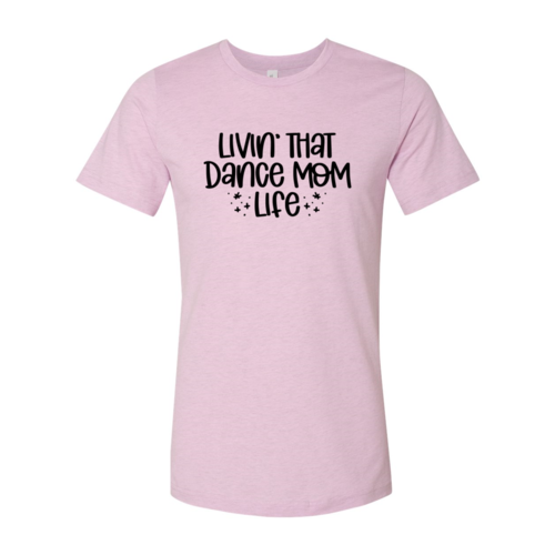 Livin That Dance Mom Life Shirt