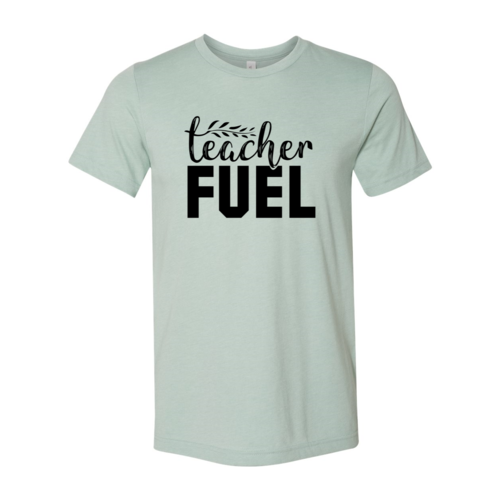 Teacher Fuel Shirt