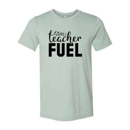 Teacher Fuel Shirt
