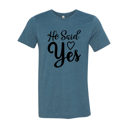 DT0647 He Said Yes Shirt