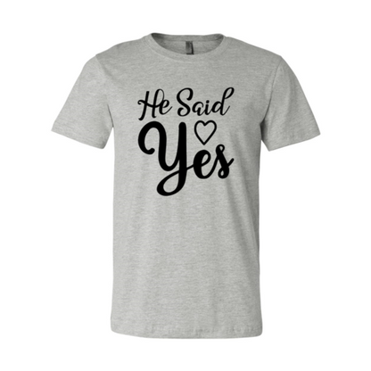 DT0647 He Said Yes Shirt