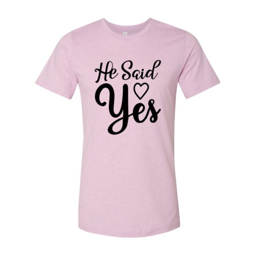 DT0647 He Said Yes Shirt