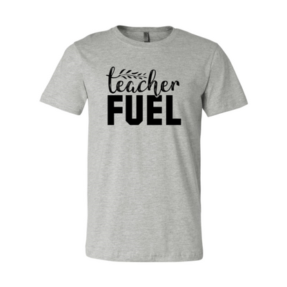Teacher Fuel Shirt