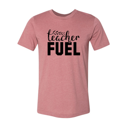 Teacher Fuel Shirt