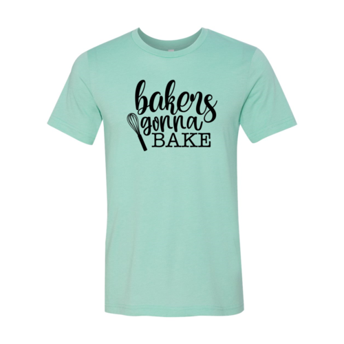 DT0562 Bakers Gonna Bake Shirt