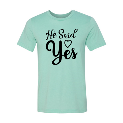 DT0647 He Said Yes Shirt