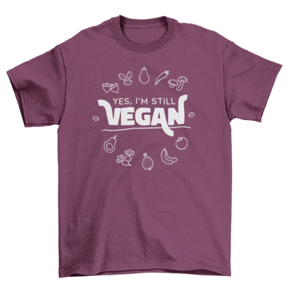 Still vegan diet quote t-shirt