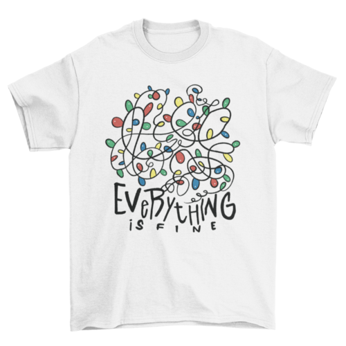 Tangled Christmas lights quote "Everything is fine" t-shirt