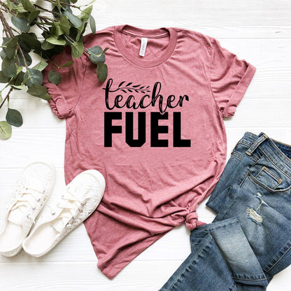 Teacher Fuel Shirt