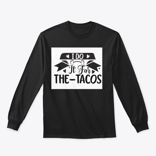 I Do It For The Tacos Inspiring Workout And Fitness Design for