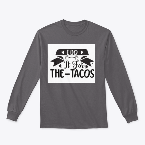 I Do It For The Tacos Inspiring Workout And Fitness Design for