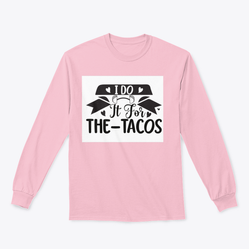 I Do It For The Tacos Inspiring Workout And Fitness Design for