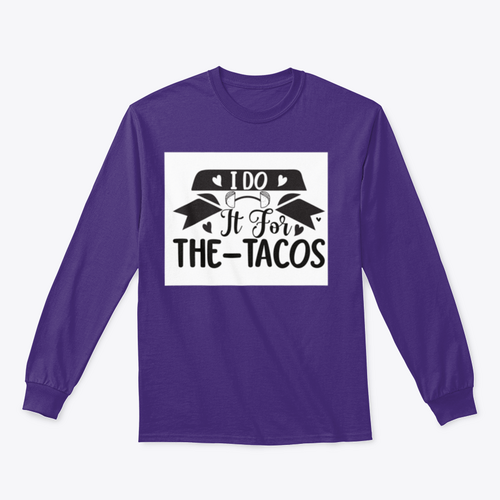 I Do It For The Tacos Inspiring Workout And Fitness Design for