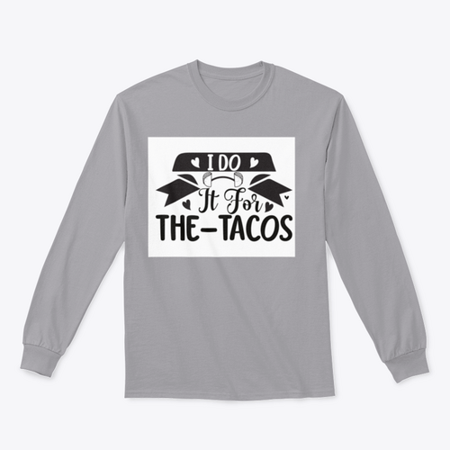 I Do It For The Tacos Inspiring Workout And Fitness Design for