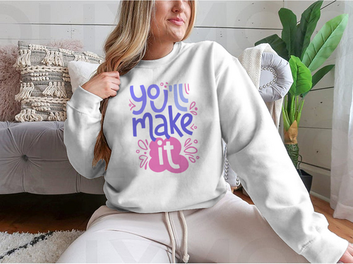 You’ll Make It Stylized Design for Sweatshirt