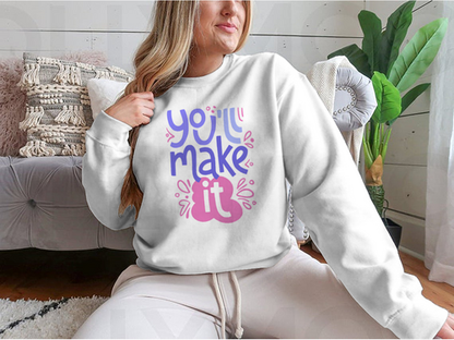 You’ll Make It Stylized Design for Sweatshirt
