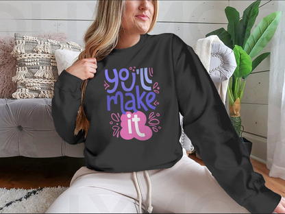 You’ll Make It Stylized Design for Sweatshirt