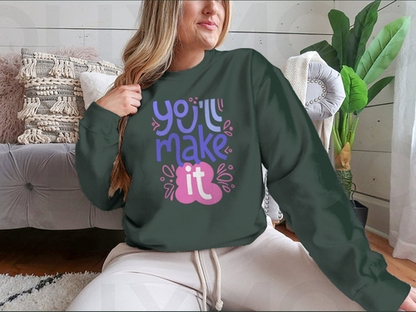 You’ll Make It Stylized Design for Sweatshirt