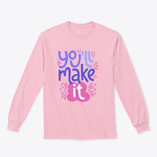 You’ll Make It Stylized Design for Sweatshirt