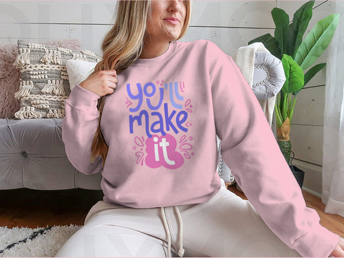 You’ll Make It Stylized Design for Sweatshirt