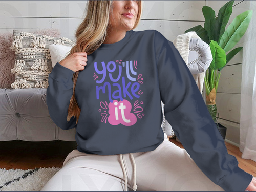 You’ll Make It Stylized Design for Sweatshirt