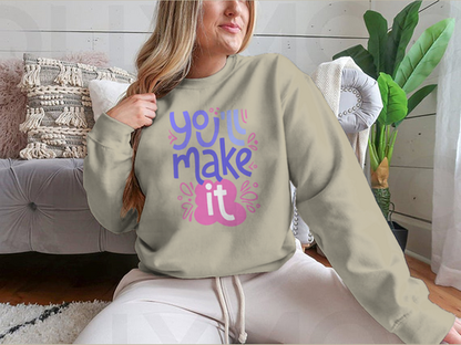 You’ll Make It Stylized Design for Sweatshirt