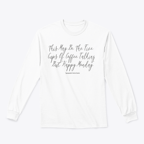 This May Be The Five Cups Of Coffee Design for Sweatshirt