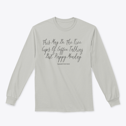 This May Be The Five Cups Of Coffee Design for Sweatshirt