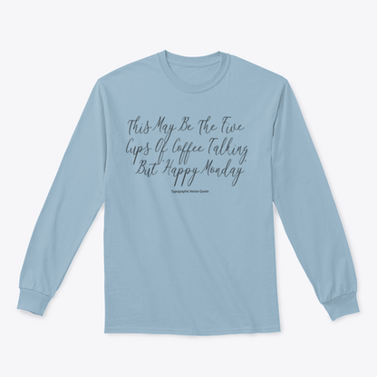This May Be The Five Cups Of Coffee Design for Sweatshirt