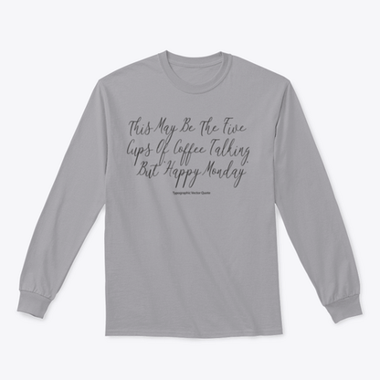 This May Be The Five Cups Of Coffee Design for Sweatshirt