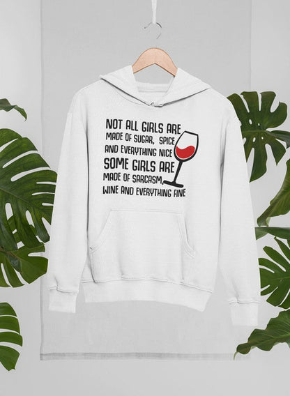 Not All Girls Are Made Of Sugar And Spice And Everything Nice Hoodie